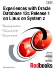 Experiences with Oracle Database 12c Release 1 on Linux on System z synopsis, comments