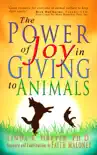 The Power of Joy in Giving to Animals synopsis, comments