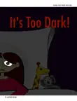 It's Too Dark! sinopsis y comentarios