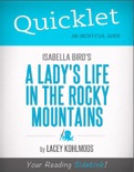 Quicklet on Isabella Bird's A Lady's Life in the Rocky Mountains (CliffNotes-like Summary & Analysis) book summary, reviews and downlod
