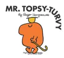 Mr. Topsy-turvy