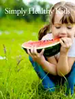 Simply Healthy Kids synopsis, comments