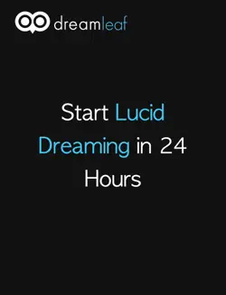 start lucid dreaming in 24 hours book cover image