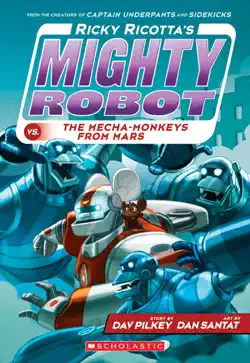 ricky ricotta's mighty robot vs. the mecha-monkeys from mars (ricky ricotta's mighty robot #4) book cover image