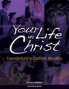 Your Life in Christ [Second Edition 2013]