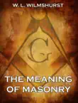 The Meaning Of Masonry synopsis, comments
