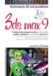 3ds max 9. Animacja 3D od podstaw synopsis, comments