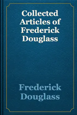 collected articles of frederick douglass book cover image