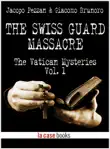 The Swiss Guard Massacre synopsis, comments