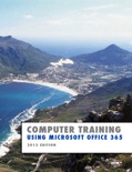 Computer Training: Using Microsoft Office 365 book summary, reviews and downlod