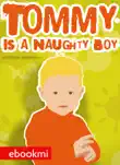 Tommy is a Naughty Boy synopsis, comments