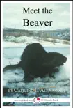 Meet the Beaver: A 15-Minute Book for Early Readers sinopsis y comentarios