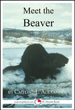 meet the beaver: a 15-minute book for early readers imagen de la portada del libro