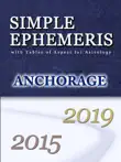 Simple Ephemeris with Tables of Aspect for Astrology Anchorage 2015-2019 synopsis, comments