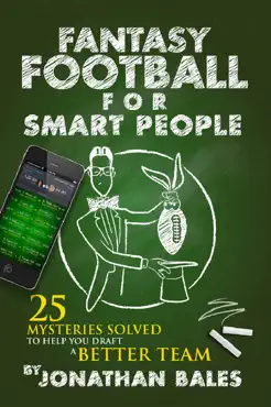 fantasy football for smart people: 25 mysteries solved to help you draft a better team book cover image