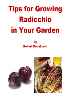 tips for growing radicchio in your garden book cover image