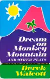 Dream on Monkey Mountain and Other Plays synopsis, comments