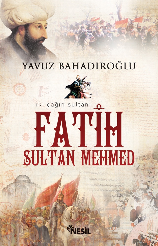 Fatih Sultan Mehmed by Yavuz Bahadıroğlu Book Summary, Reviews and E