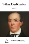 Works of William Lloyd Garrison synopsis, comments