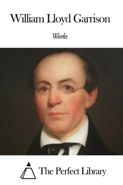works of william lloyd garrison book cover image