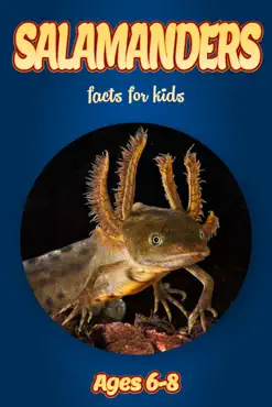 facts about salamanders for kids 6-8 imagen de la portada del libro