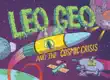 Leo Geo and the Cosmic Crisis synopsis, comments
