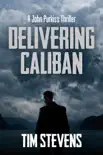 Delivering Caliban synopsis, comments