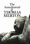 The Asian Journal of Thomas Merton synopsis, comments
