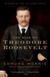 The Rise of Theodore Roosevelt book summary, reviews and download