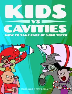 kids vs cavities: how to take care of your teeth book cover image