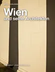 Wien und seine Architekten synopsis, comments