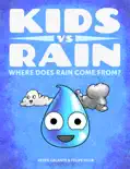 Kids vs Rain: Where Does Rain Come From? e-book