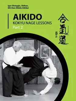 aikido. kokyu nage lessons. part 2 book cover image