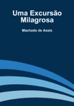 Uma Excursão Milagrosa book summary, reviews and download