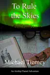 To Rule the Skies synopsis, comments