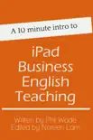 A 10 minute intro to iPad Business English Teaching sinopsis y comentarios