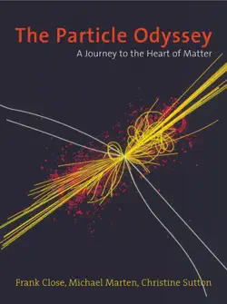 the particle odyssey: a journey to the heart of matter book cover image