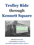 Trolley Ride Through Kennett Square synopsis, comments