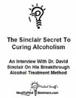 The Sinclair Secret to Curing Alcoholism synopsis, comments