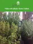 Vilda och odlade växter i köket book summary, reviews and download