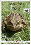 Meet the Frog: A 15-Minute Book for Early Readers, Educational Version sinopsis y comentarios