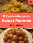 12 Exquisite Recipes for Sweet Pastries synopsis, comments