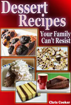 delicious dessert recipes your family cannot resist book cover image