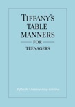 Tiffany's Table Manners for Teenagers book summary, reviews and download