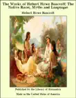 The Works of Hubert Howe Bancroft: The Native Races, Myths and Languages sinopsis y comentarios