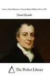 Letters of David Ricardo to Thomas Robert Malthus 1810 to 1823 synopsis, comments