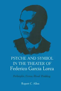 psyche and symbol in the theater of federico garcia lorca imagen de la portada del libro