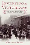 Inventing the Victorians synopsis, comments
