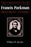 Francis Parkman, Historian as Hero synopsis, comments