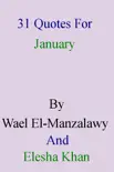 31 Quotes For January By Wael El-Manzalawy And Elesha Khan synopsis, comments